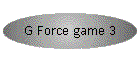 G Force game 3