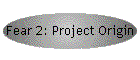 Fear 2: Project Origin