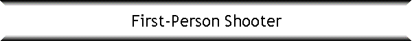 First-Person Shooter