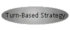 Turn-Based Strategy