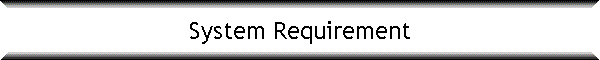 System Requirement